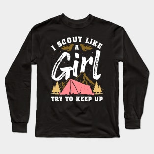 I Scout Like A Girl Try To Keep Up - Scouting Funny Gift Long Sleeve T-Shirt